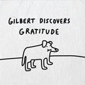 Gilbert Discovers Gratitude Hardcover Book
